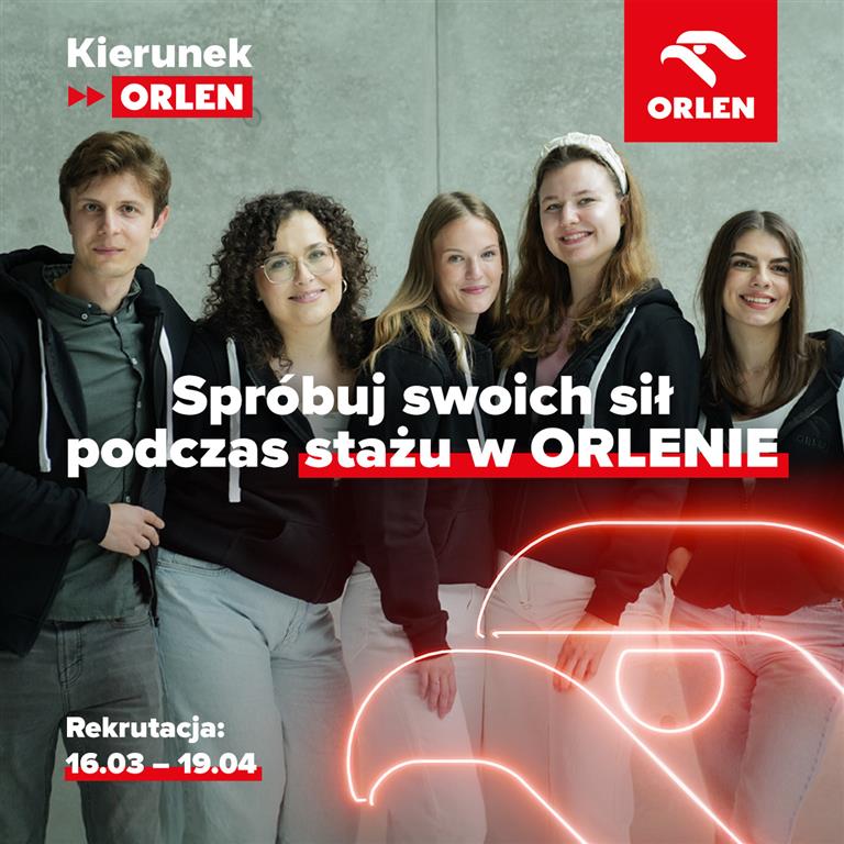 Ruszył nabór do programu stażowego „Kierunek Orlen” oraz „Programu płatnych praktyk”. Publikujemy przydatne linki